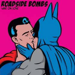 The Roadside Bombs : War on Love